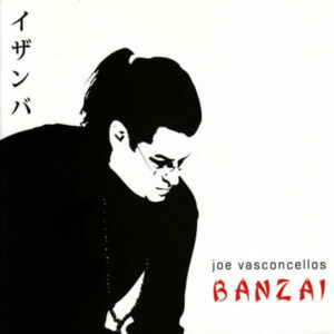 Joe Vasconcellos Banzai Inmortal